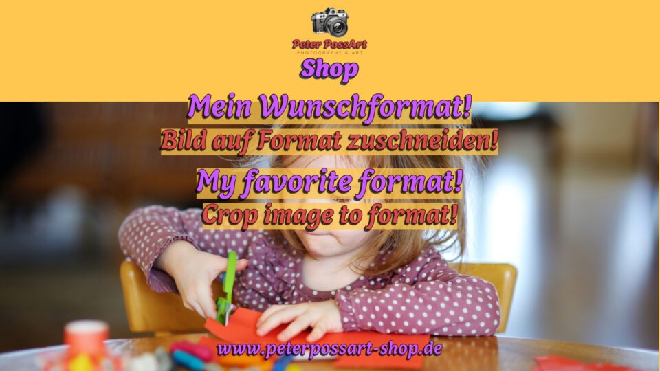 Mein Wunschformat und das Bild darauf zuschneiden!
